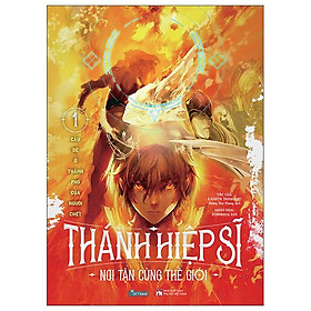 Thánh Hiệp Sĩ Nơi Tận Cùng Thế Giới - Tập 1 - Tặng Kèm Postcard + Bookmark + Poster