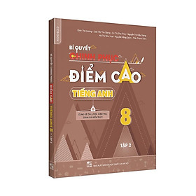 Sách - Bí quyết chinh phục điểm cao tiếng Anh 8 Tập 2 - NXB Đại học Quốc gia Hà Nội