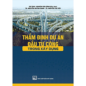 Sách - Thẩm Định Dự Án Đầu Tư Công Trong Xây Dựng - NXB Xây Dựng