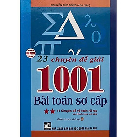 Sách - 23 Chuyên Đề Giải 1001 Bài Toán Sơ Cấp - Dành Cho Học Sinh Lớp 9 - Hồng Ân