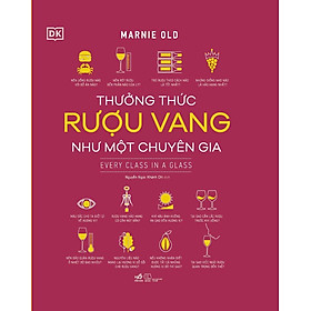 Sách - Thưởng thức rượu vang như một chuyên gia (Every class in a glass) (Bìa cứng) - Nhã Nam Official