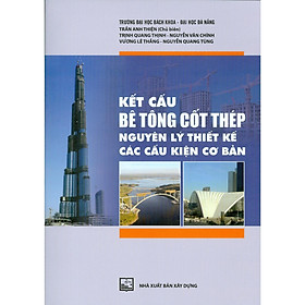 Sách - Kết Cấu Bê Tông Cốt Thép - Nguyên Lý Thiết Kế Các Cấu Kiện Cơ Bản - NXB Xây Dựng