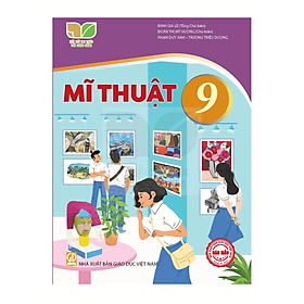 Sách giáo khoa Mĩ Thuật 9- Kết Nối Tri Thức Với Cuộc Sống (Kèm Nilon bọc Sách)