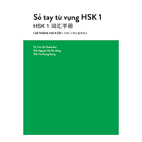sổ tay từ vựng tiếng Trung NEW HSK 1 - Nhiều tác giả - NXB Đại Học Quốc Gia Hà Nội - Bác Nhã