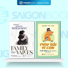 Combo Sách - Làm Gì Khi Con Nổi Loạn? + Thay Đổi Vì Con