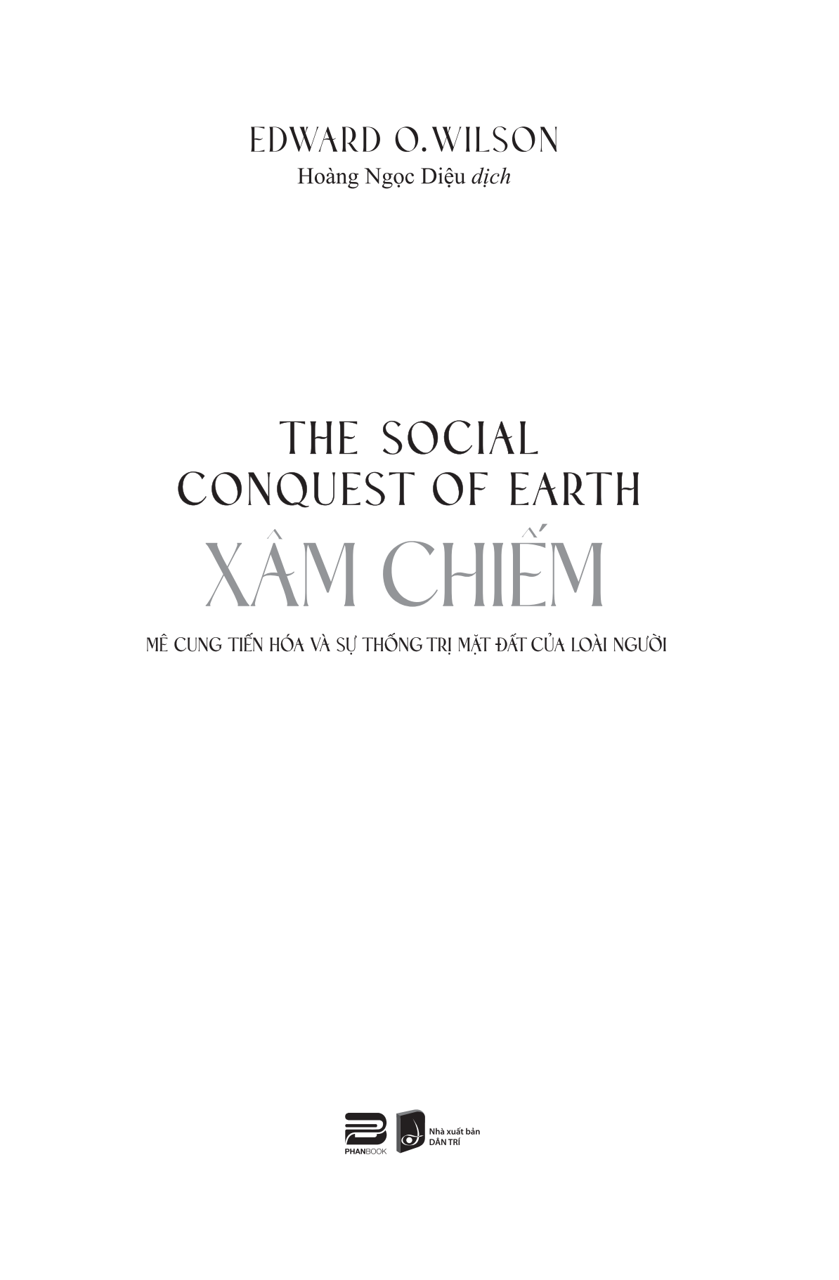 XÂM CHIẾM - Mê cung tiến hóa và sự thống trị mặt đất của loài người