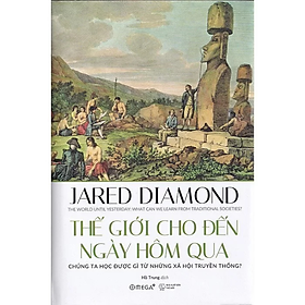 Lịch Sử Nhân Loại - Thế giới cho đến ngày hôm qua (Tái bản- Bìa mềm) - Jared Diamond - NXB Thế Giới