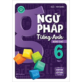 Ngữ Pháp Tiếng Anh Nâng Cao Lớp 6 Tập 1
