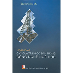 Mô phỏng các quá trình cơ bản trong công nghệ hóa học