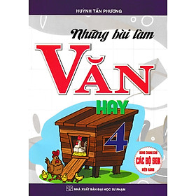 Những Bài Làm Văn Hay 4 (Dùng Chung Cho Các Bộ SGK Hiện Hành) _HA