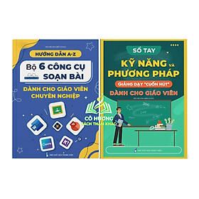 Sách - Combo Sổ tay kỹ năng và phương pháp giảng dạy cuốn hút + Hướng dẫn A - Z Bộ 6 công cụ soạn bài (WU)