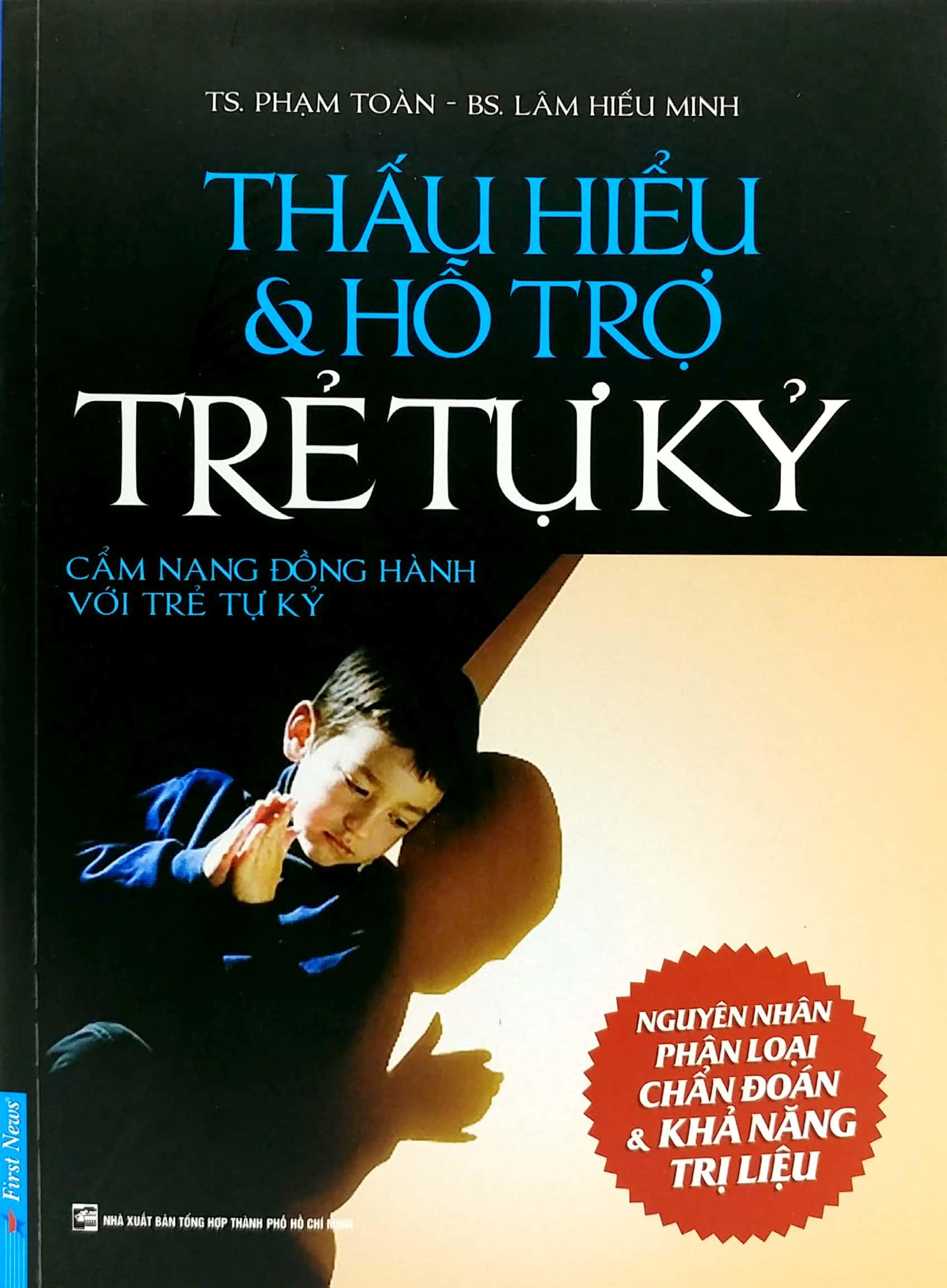 Thấu Hiểu Và Hỗ Trợ Trẻ Tự Kỷ (Tái Bản)