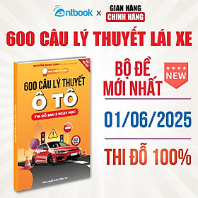 Sách 600 Câu Lý Thuyết Lái Xe Ô Tô, Học Hiểu Và Mẹo, Cập Nhập Bộ Đề Mới Nhất, Thi Đỗ Sau 5 Ngày Học