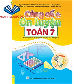 Sách - Củng Cố Và Ôn Luyện Toán 7 - Biên soạn theo chương trình GDPT mới.