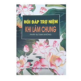 Hỏi Đáp Trợ Niệm Khi Lâm Chung - Pháp Sư Tịnh Không
