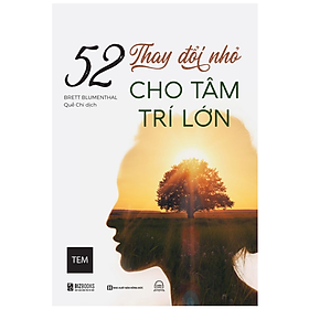 Sách - 52 Thay đổi nhỏ cho tâm trí lớn (MC)