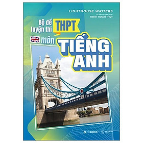 Bộ Đề Luyện Thi THPT Môn Tiếng Anh - Bản Quyền