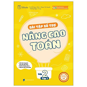 Bài Tập Bổ Trợ Nâng Cao Toán Lớp 2 - Tập 1 (Bám Sát SGK Kết Nối Tri Thức Với Cuộc Sống)