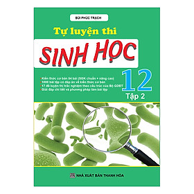 Tự Luyện Thi Sinh Học Lớp 12 - Tập 2