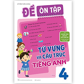 Đề Ôn Tập Từ Vựng Và Cấu Trúc Tiếng Anh Lớp 4