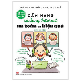 15 Bí Kíp Giúp Tớ An Toàn - Cẩm Nang Sử Dụng Internet An Toàn Và Hiệu Quả Dành Cho Trẻ Em