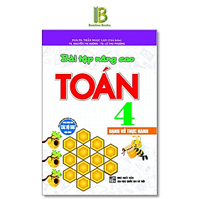 Sách - Bài Tập Nâng Cao Toán Lớp 4 - Dạng Vở Thực Hành - Dùng Chung Cho Các Bộ SGK Hiện Hành - Hồng Ân