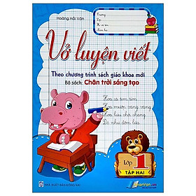 Vở Luyện Viết Lớp 1 - Tập 2 (Bộ Sách Chân Trời Sáng Tạo) (Tái Bản 2024)