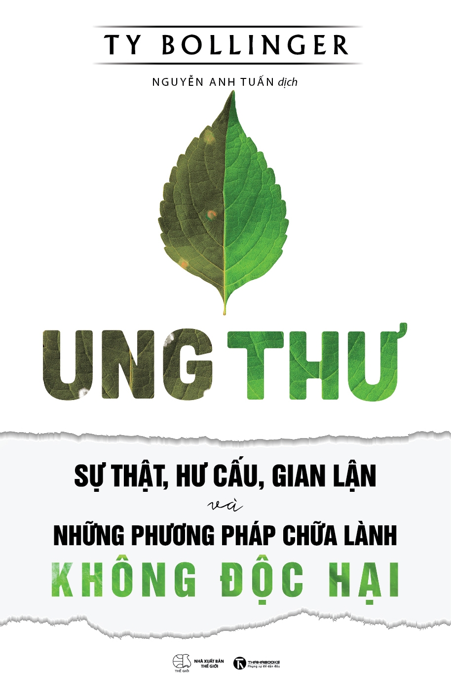 Ung Thư - Sự Thật, Hư Cấu Và Gian Lận - Những Phương Pháp Chữa Bệnh Không Độc Hại - THA