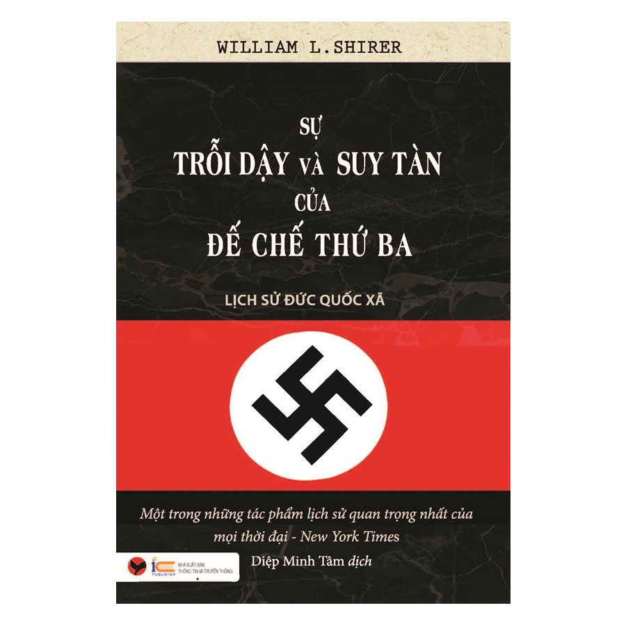Sự Trỗi Dậy Và Suy Tàn Của Đế Chế Thứ Ba - Lịch Sử Đức Quốc Xã - Tái bản 2023