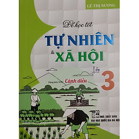 Sách Để học tốt tự nhiên xã hội lớp 3 ( Dùng kèm SGK Cánh diều)