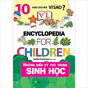 10 Vạn Câu Hỏi Vì Sao - Những Điều Kỳ Thú Trong Sinh Học