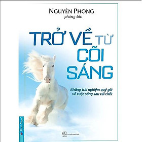 Sách Trở Về Từ Cõi Sáng - Hàng Chính Hãng