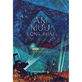 Âm mưu công khai - H. G. Wells - Lê Hồng Vân dịch - NXB Hội Nhà Văn - Tao Đàn