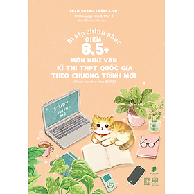 Bí kíp chinh phục điểm 8,5+ môn Ngữ Văn kì thi THPT Quốc gia theo chương trình mới - Bản Quyền