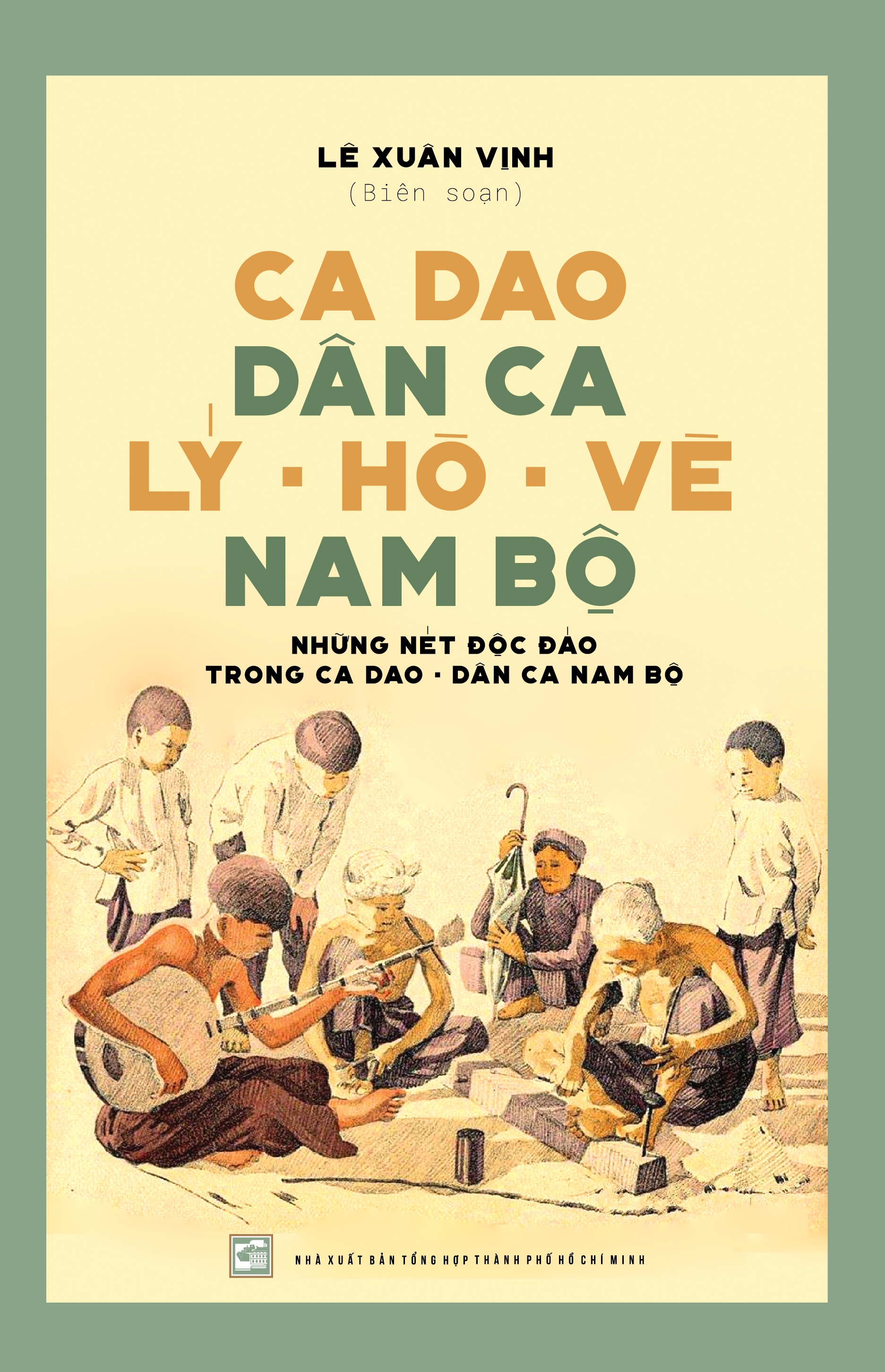 Ca Dao Dân Ca Lý - Hò - Vè Nam Bộ - Lê Xuân Vịnh (NXB)