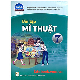 Sách Giáo Khoa Bài Tập Mĩ Thuật 7 Bản 1 (Chân Trời Sáng Tạo)
