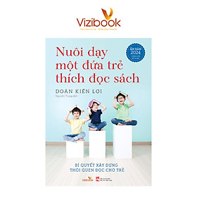 Combo 2 cuốn sách nuôi dạy con của tác giả Doãn Kiến Lợi: Người Mẹ Tốt Hơn Là Người Thầy Tốt và Nuôi Dạy Một Đứa Trẻ Thích Đọc Sách