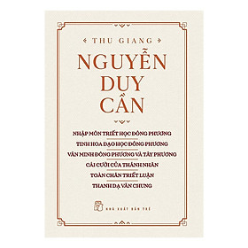 Nhập Môn Triết Học Đông Phương, Tinh Hoa Đạo Học Đông Phương, Văn Minh Đông Phương Và Tây Phương-Bìa Cứng - Bản Quyền