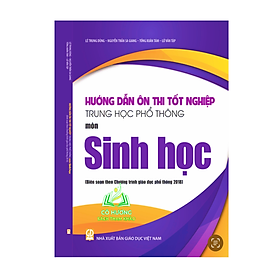 Sách - Hướng dẫn ôn thi tốt nghiệp Trung học phổ thông môn Sinh học (Biên soạn theo Chương trình giáo dục phổ thông 2018) 