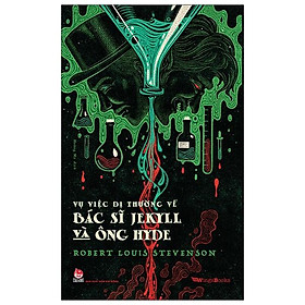 Vụ Việc Dị Thường Về Bác Sĩ Jekyll Và Ông Hyde