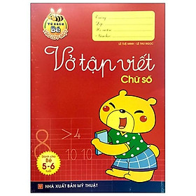 Bé Vào Lớp 1 - Vở Tập Viết Chữ Số (5 - 6T) - Bản Quyền