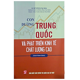 Sách - Con đường trung quốc và phát triển kinh tế chất lượng cao - Nhiều tác giả - Nhà xuất bản Chính trị quốc gia Sự thật