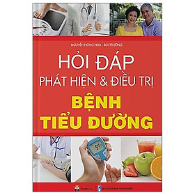 Hỏi - Đáp Phát Hiện Và Điều Trị  Bệnh Tiểu Đường