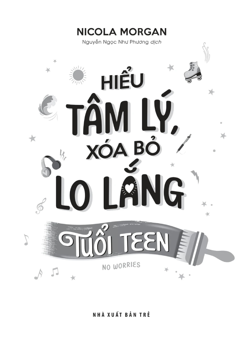 Hiểu Tâm Lý, Xóa Bỏ Lo Lắng Tuổi Teen - TRE