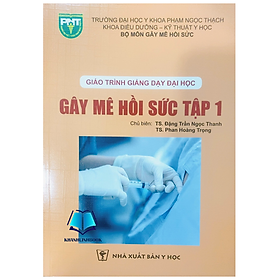 Sách - giáo trình giảng dạy đại học gây mê hồi sức tập 1 (Y HCM)