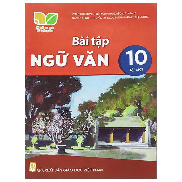 Sách Giáo Khoa Bài Tập Ngữ Văn 10 - Tập 1 (Kết Nối Tri Thức) (Chuẩn)
