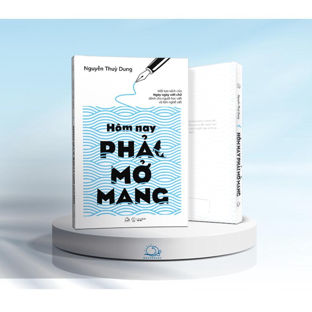 Sách Hôm Nay Phải Mở Mang Nguyễn Thuỳ Dung - Skybooks - BẢN QUYỀN