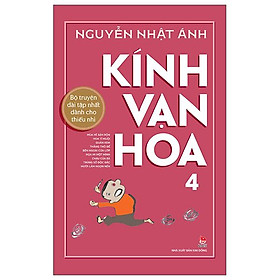 Kính Vạn Hoa - 4 - Phiên Bản Kỉ niệm 65 năm NXB Kim Đồng
