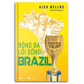 Bóng đá - Lối sống Brazil (Bìa cứng)