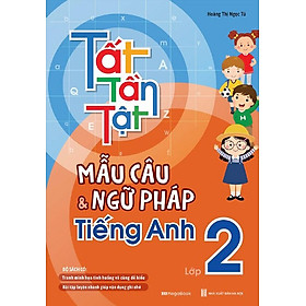Tất Tần Tật Mẫu Câu Và Ngữ Pháp Tiếng Anh Lớp 2